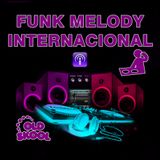 Funk Melody Internacional - Mixed Renato Couto!