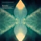 Bonobo - The North Borders - a mix