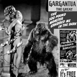 Gargantua The Great!