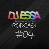DJ ESSA The Boy Wonder - Podcast # 04
