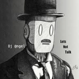 "Let's Not Talk" w/ dj @ngel