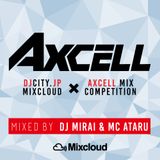 DJ MIRAI & MC ATARU - DJCITY.JP × AXCELL Mix Competition