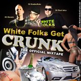 White Folks Get Crunk - The Official Mixtape (2011) (DJ Zimmie / Real Juicy / KosherKuts)