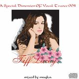 A Special Dimension Of Vocal Trance 004 (with Tiff Lacey)