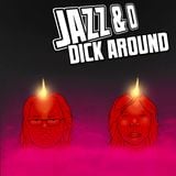 Jazz & O Dick Around - Fire