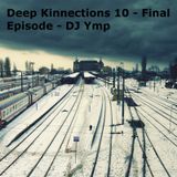 Deep Kinnections 10 - Final