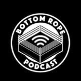 The Bottom Rope Episode 12