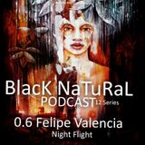 Quiero + Electrónica Presenta: #BlackNatural #Podcast 0.6 Felipe Valencia Night fligt