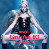DISCO GROOVE 03 (Uptown funk empire, Al Kent, Antoine Clamaran)