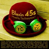Blazin 45s