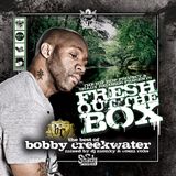 Bobby Creekwater "Fresh Out the Box (Mixed by Cosm Roks & DJ Monky)" (2009)