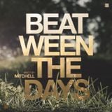 Mitchell - Beat-ween the days #024