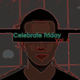 Celebrate Friday Vol. 6 Mixed By Christopher Lau