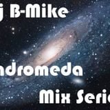 Dj B-Mike - Andromeda Mix Series - Week 001