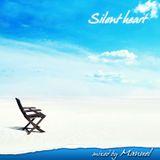 Silent heart - Mixed by Manuel