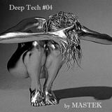 MASTEK DEEP TECH LIVE MIX 04