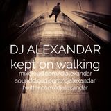 DJ Alexandar - Kept On Walking