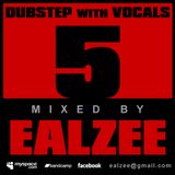 Ealzee - Dubstep with Vocals 5