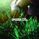 Episode 135+