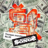 13 Mondays. No.02 - Money $ONG$