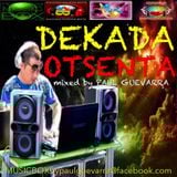 DEKADA OTSENTA mixed by PAUL GUEVARRA