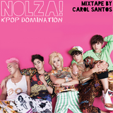 Nolza! Kpop Domination #5 - Mixtape by Carol Santos
