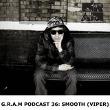 Smooth (Viper Recordings - Slovenia) @ GRAM Agency Podcast Volume #36 (27.02.2015)