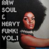 Raw Soul & Heavy Funk! Vol.1
