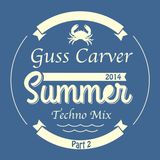 Guss Carver 's Summer Techno mix part 2