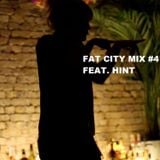 Fat City Mix #4 feat. Hint