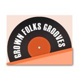 The Grown Folks Grooves Show 16