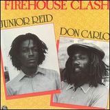 Junior Reid & Don Carlos 'Firehouse Clash'