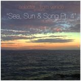 Sea, Sun & Song Pt. 4