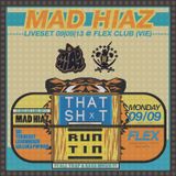 MAD HIAZ - DEEP TRAP LIVESET @ FLEX CLUB (VIE) // 09|09|13 / T H A T S H X T x RUNTIN.net