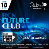 Live Set by DJ Jordi Caballé: "BCN Future Club" Made in BIKINI Club Barcelona - February 18th 16