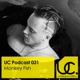 UC Podcast 031 by Monkey Fish