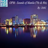 OPM - Sounds Of Manila (70s & 80s) - By: DOC (07.18.14)