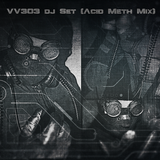 VV303 DJ Set (Retro Acid Meth Mix) 02:45:20 Min