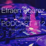 PODCAST #12 By: Efraen Soarez #InMyWorldOfMadness