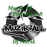 Muzik'all Podcast#9 - Dj MarsL