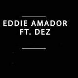 Dez - Singer and PRODUCER Eddie Amador - Mixed Sessions by DJ Mike Gomez