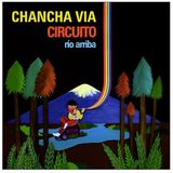 Chancha Via Circuito - Rio Arriba