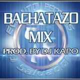 Bachatazo Mix 2013 Prod. By Dj Kapo E.R 2013
