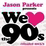 JASON PARKER presents WE LOVE THE 90s Reloaded (2013/Pt.2)