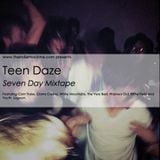 7 Day Mixtape Vol. 17 - Teen Daze