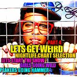 LETS GET WEIRD PART 4 (DJ EddyCube Mix)