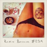 Radio Bounce #239 (w/ Lilabungalow, Dude26, Fid Mella, JR&PH7 ..)