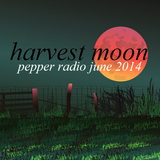 PEPPER RADIO JUNE 2014 - harvest moon vol 1