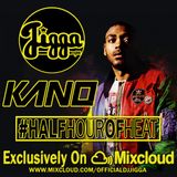 KANO #HALFHOUROFHEAT @OFFICIALDJJIGGA