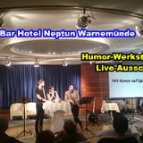 Humorwerkstatt Teil 1 aus der Sky-Bar Hotel Neptun in Warnemünde